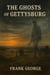 The Ghost's Of Gettysburg