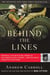 Behind the Lines - Powerful and Revealing American and Foreign War Letters---and One Man's Search to Find Them