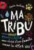 Ma tribu - Le portrait corrosif, bienveillant et sans cliché d'une famille comme la vôtre
