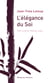 L'élégance du Soi - Petit traité de l'homme noble
