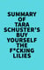 Summary of Tara Schuster's Buy Yourself the F*cking Lilies