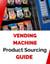 Vending Machine Product Sourcing Guide