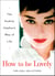 How to be Lovely - The Audrey Hepburn Way of Life