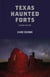 Texas Haunted Forts