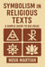Symbolism in Religious Texts: A Simple Guide to Big Ideas