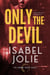 Only the Devil - Sinful State Series, #2