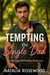 Tempting the Single Dad: An Age Gap, Forbidden Romance - Rules We Break Series