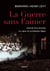 La guerre sans l'aimer - Journal d'un écrivain au cœur du printemps libyen