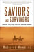 Saviors and Survivors - Darfur, Politics, and the War on Terror