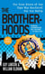 The Brotherhoods - The True Story of Two Cops Who Murdered for the Mafia