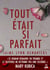 Tout était si parfait