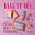 Bake It Off - An Unofficial Taylor Swift–Inspired Baking Cookbook for Every Era, from Breakfast to Midnights