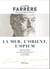 La mer, l'Orient, l'opium - Fumée d'opium - Les civilisés - L'homme qui assassina - La bataille