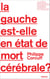 La gauche est-elle en état de mort cérébrale ?