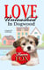 Love Unleashed in Dogwood - Dogwood Series