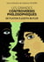 Les grandes controverses philosophiques - De Platon à Judith Butler