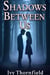 Shadows Between Us