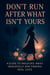Don't Run After What Isn't Yours: A Guide to Walking Away Gracefully and Finding Real Love