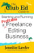 The Club Ed Guide to Starting and Running a Profitable Freelance Editing Business