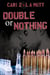Double or Nothing - Double Trouble, #1