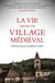 La Vie dans un village médiéval