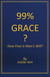 99% Grace?  How Free is Man's Will?