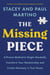 The Missing Piece - A Proven Method to Single-Handedly Transform Your Relationship and Create Harmony in Your Home