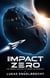 Impact Zero: The Secret Mission to Divert an Asteroid