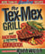 The Tex-Mex Grill and Backyard Barbacoa Cookbook - More Than 85 Sizzling Recipes