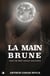 La main brune - suivi de 8 autres nouvelles