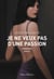 Je ne veux pas d'une passion