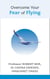 Overcome Your Fear of Flying - A Spiritual System To Create Inner Alignment Through Dreams