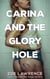 Carina and the Glory Hole