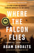 Where the Falcon Flies - A 3,400 Kilometre Odyssey From My Doorstep to the Arctic