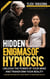 Hidden Enigmas of Hypnosis - Applied NLP, Influence, Persuasion, Suggestion and Hypnosis, #1