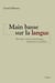 Main basse sur la langue - Idéologie et interventionnisme linguistique au Québec