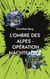 L'Ombre des Alpes - Opération Nachtfalter - Un mystère élaboré par l'intelligence humaine et artificielle