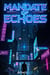 Mandate Of Echoes