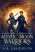 Mystic Moon Warriors - Warriors Of The Mystic Moons, #1