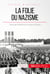 La folie du nazisme - L’idéologie totalitaire qui a mené à la Shoah