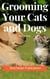 Grooming Your Cats and Dogs: Know How