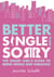 Better Single Than Sorry