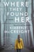 Where They Found Her - A Novel