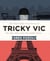 Tricky Vic - The Impossibly True Story of the Man Who Sold the Eiffel Tower