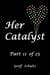 Her Catalyst – Part 11 of 25