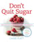 Don't Quit Sugar - Why Sugars Are Important For Your Health