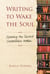 Writing to Wake the Soul - Opening the Sacred Conversation Within
