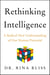 Rethinking Intelligence - A Radical New Understanding of Our Human Potential
