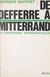 De Defferre à Mitterand - La campagne présidentielle