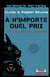 A n'importe quel prix
